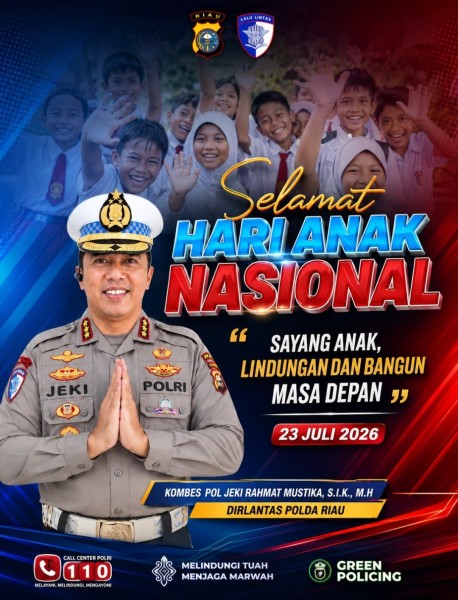 Dirlantas Polda Riau Kombes Pol Jeki Rahmat: Sayang Anak, Lindungi dan Bangun Masa Depan di Hari Anak Nasional 2026