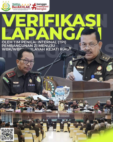 Kajati Riau Mengikuti Verifikasi Lapangan Verlap Dari Tim Penilai Internal TPI, Yang Dipimpin Oleh Inspektur IV Pada JAM WAS Kejagung RI