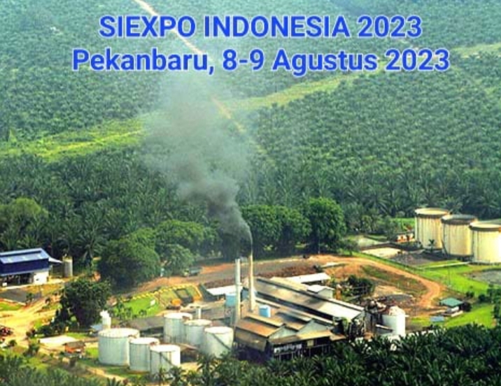 Ayo ke Riau, Kabar Gembira, 8-9 Agustus 2023 SI-EXPO Terbesar Tentang Sawit di Indonesia
